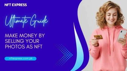 Make-Money-By-Selling-Your-Photos-As-NFT