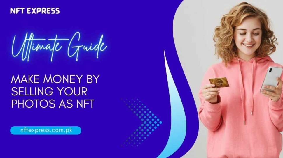 Make-Money-By-Selling-Your-Photos-As-NFT