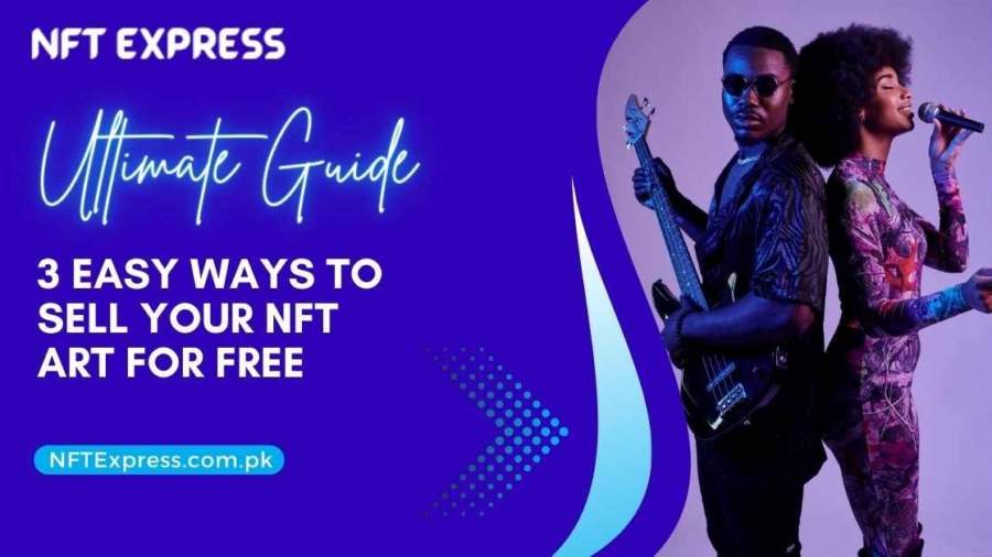 3-Easy-Ways-To-Sell-Your-NFT-Art-For-Free