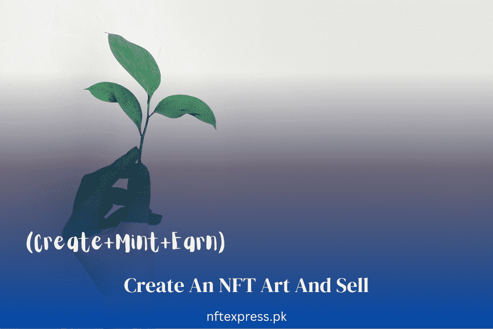 Create-An-NFT-Art-And-Sell-It-For-Free Create-An-NFT-Art-And-Sell-It-For-Free